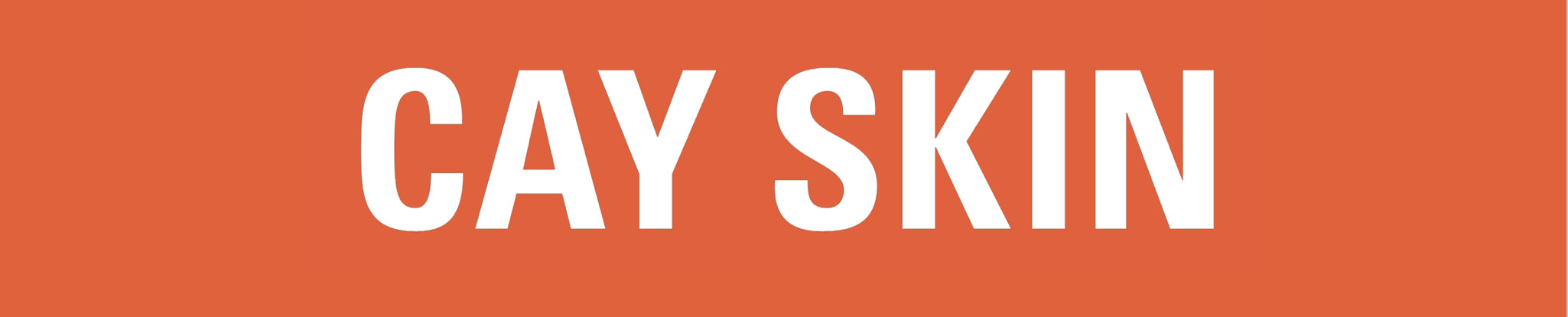 Cay skin